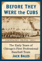 Before They Were The Cubs