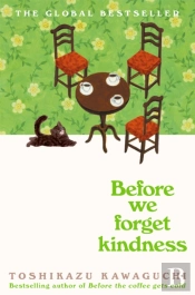 Before We Forget Kindness
