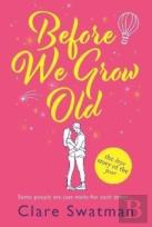 Before We Grow Old