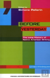 Before Yesterday ; The Long History Of Native American Writing