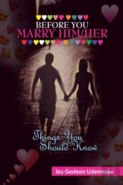 Before You Marry Him/Her...Things You Should Know