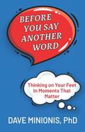Before You Say Another Word