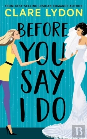 Before You Say I Do