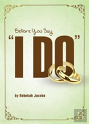Before You Say I Do