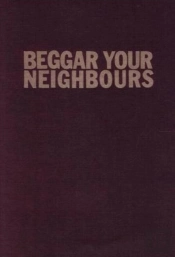 Beggar Your Neighbours