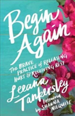 Bertrand.pt - Begin Again Â€“ The Brave Practice Of Releasing Hurt And Receiving Rest