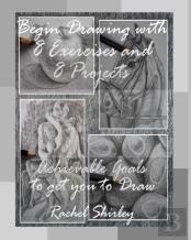 Begin Drawing With 8 Exercises And 8 Projects