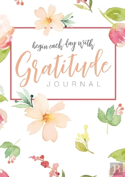 Bertrand.pt - Begin Each Day With Gratitude: A 52-Week