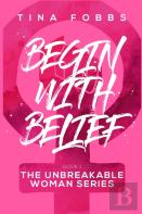 Begin With Belief