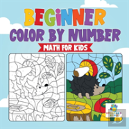 Beginner Color By Number Math For Kids