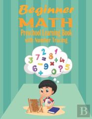 Beginner Math Preschool Learning Book With Number Tracing