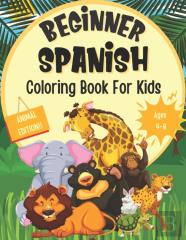 Beginner Spanish Coloring Book For Kids (Animal Edition)