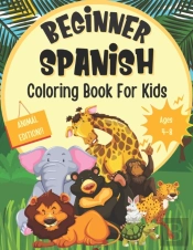 Beginner Spanish Coloring Book For Kids (Animal Edition)