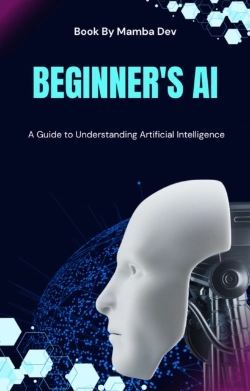 Bertrand.pt - Beginner'S Ai: A Guide To Understanding Artificial Intelligence
