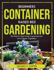 Beginners Container Raised Bed Gardening