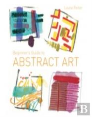 Beginner'S Guide To Abstract Art