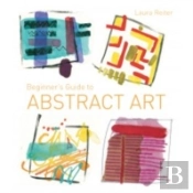 Beginner'S Guide To Abstract Art