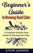 Beginner'S Guide To Brewing Hard Cider
