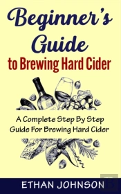 Beginner'S Guide To Brewing Hard Cider
