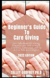 Beginner'S Guide  To  Care Giving