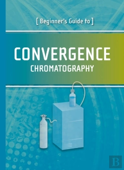 Bertrand.pt - Beginner'S Guide To Convergence Chromatography