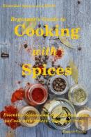 Beginner'S Guide To Cooking With Spices
