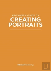 Beginner'S Guide To Creating Portraits