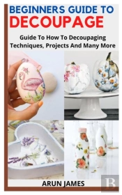 Beginners Guide To Decoupage