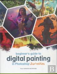 Beginner'S Guide To Digital Painting In Photoshop 2nd Edition