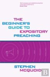 Beginner'S Guide To Expository Preaching