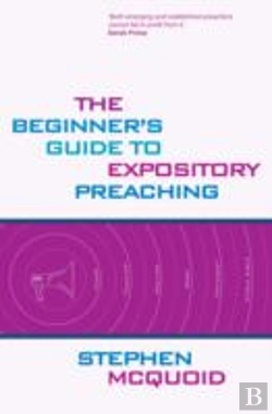 Bertrand.pt - Beginner'S Guide To Expository Preaching
