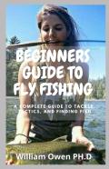 Beginners Guide To Fly Fishing