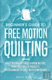 Beginner'S Guide To Free Motion Quilting