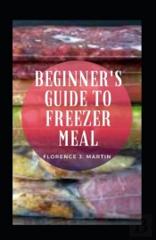 Beginner'S Guide To Freezer Meal