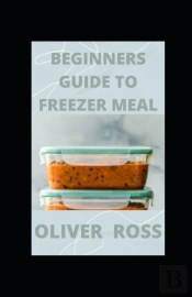 Beginners Guide To Freezer Meal