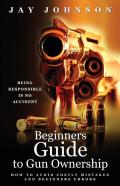 Beginners Guide To Gun Ownership