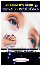 Beginner'S Guide To Histamine Intolerance