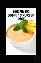 Beginners Guide To Pureed Diet