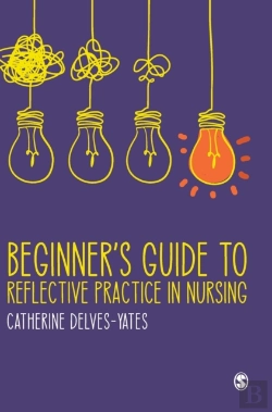Bertrand.pt - Beginner'S Guide To Reflective Practice In Nursing