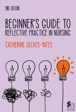Bertrand.pt - Beginner'S Guide To Reflective Practice In Nursing
