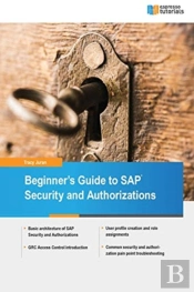 Beginner`S Guide To Sap Security And Authorizations