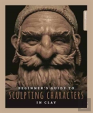 Beginner'S Guide To Sculpting Characters In Clay