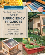 Beginner'S Guide To Self Sufficiency Projects For The Home