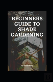 Beginners Guide To Shade Gardening