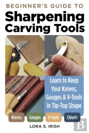 Beginner'S Guide To Sharpening Carving Tools
