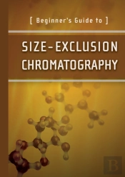 Beginner'S Guide To Size-Exclusion Chromatography
