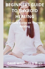 Beginners Guide To Thyroid Healing