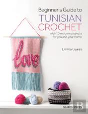 Beginner'S Guide To Tunisian Crochet