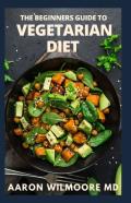 Beginner'S Guide To Vegetarian Diet