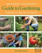 Beginner'S Illustrated Guide To Gardening
